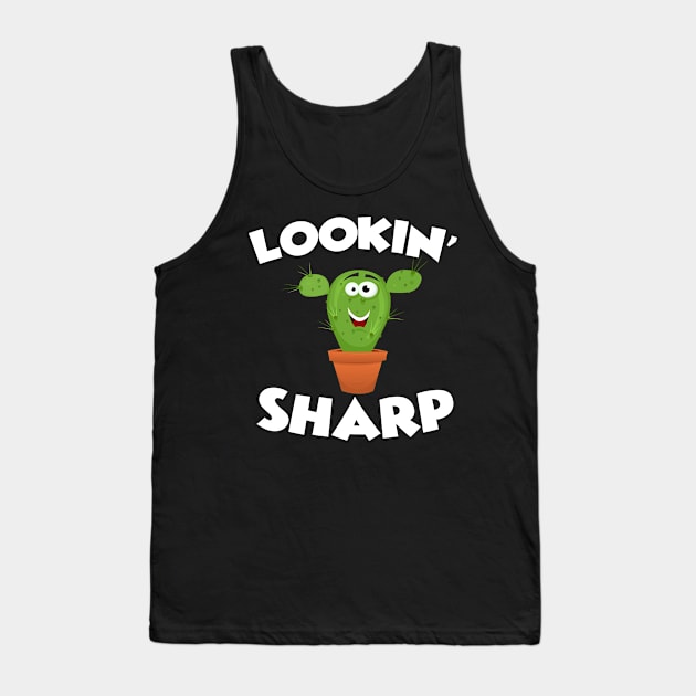 Awesome Looking Sharp - Funny Cactus Gift Tank Top by Your Funny Gifts